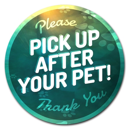 Signmission Pick Up After Your Pet Circle Vinyl Laminated Decal D-8-CIR-Pick up after your pet